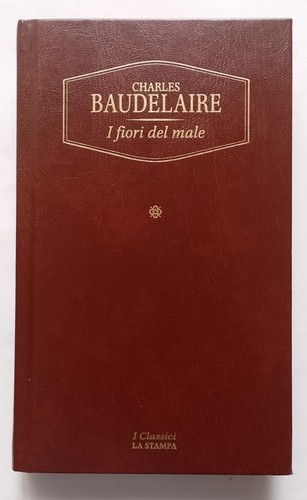 Baudelaire fiori del - -,